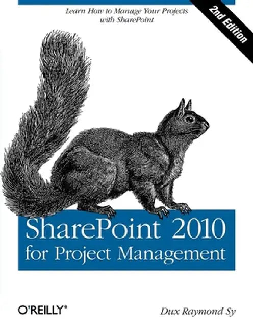 Sharepoint 2010 for Project Management by Dux Raymond Sy