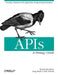 Apis: A Strategy Guide: Creating Channels with Application Programming Interfaces by Daniel Jacobson