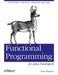 Functional Programming for Java Developers: Tools for Better Concurrency, Abstraction, and Agility by Dean Wampler