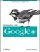 Developing with Google+: Practical Guide to the Google+ Platform by Jennifer Murphy