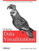 Designing Data Visualizations: Representing Informational Relationships by Noah Iliinsky