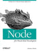 Node for Front-End Developers: Writing Server-Side JavaScript Applications by Garann Means