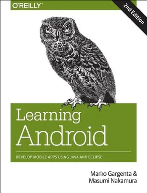 Learning Android by Marko Gargenta