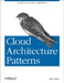 Cloud Architecture Patterns: Using Microsoft Azure by Bill Wilder