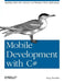Mobile Development with C#: Building Native Ios, Android, and Windows Phone Applications by Greg Shackles