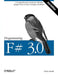 Programming F# 3.0: A Comprehensive Guide for Writing Simple Code to Solve Complex Problems by Chris Smith