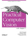 Practical Computer Vision with Simplecv: The Simple Way to Make Technology See by Kurt Demaagd, Anthony Oliver, Nathan Oostendorp