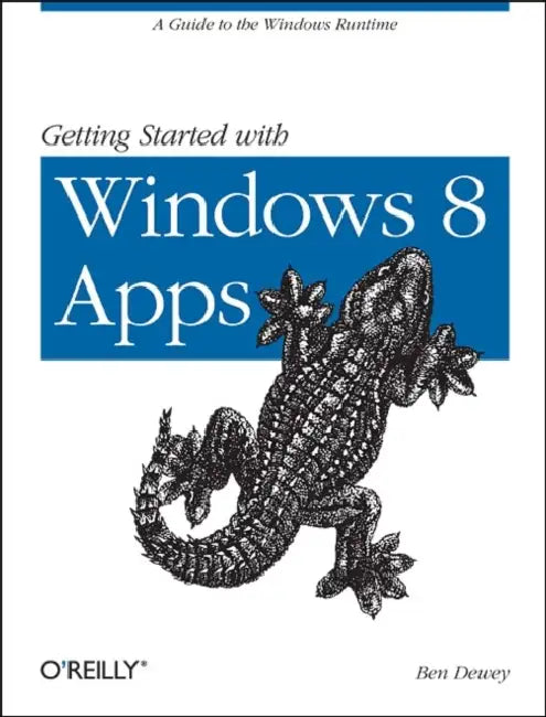 Getting Started with Windows 8 Apps by Ben Dewey