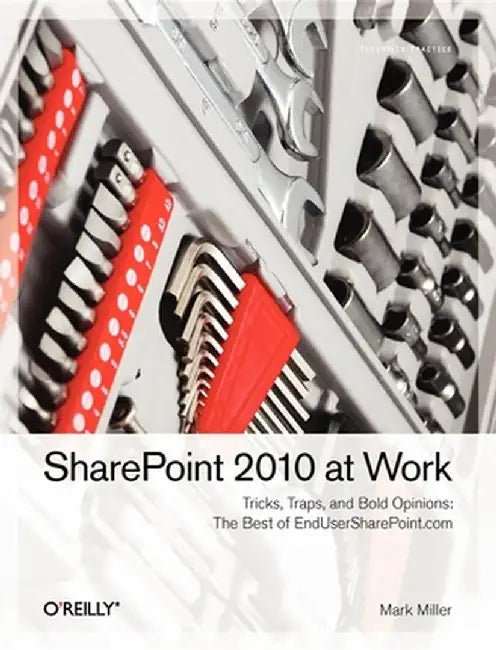 SharePoint 2010 at Work by Mark Miller