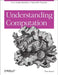 Understanding Computation: From Simple Machines to Impossible Programs by Tom Stuart