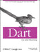 Dart: Up and Running: A New, Tool-Friendly Language for Structured Web Apps by Kathy Walrath, Seth Ladd