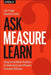 Ask, Measure, Learn: Using Social Media Analytics to Understand and Influence Customer Behavior by Lutz Finger