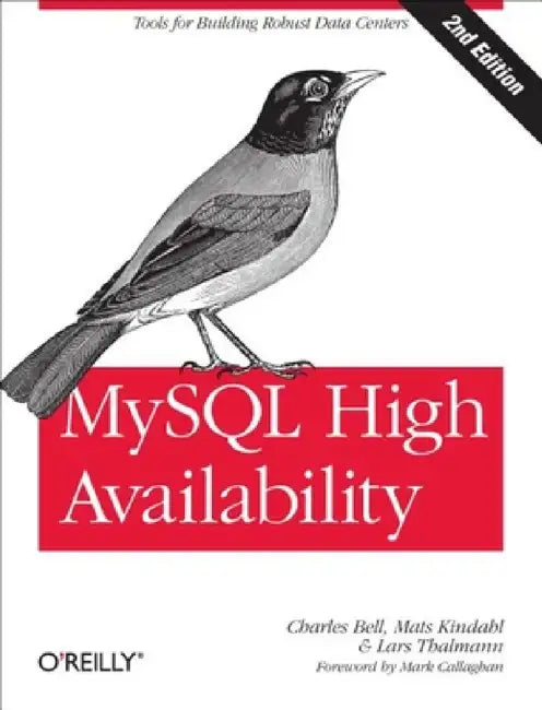 MySQL High Availability: Tools for Building Robust Data Centers by Charles Bell, Mats Kindahl, Lars Thalmann