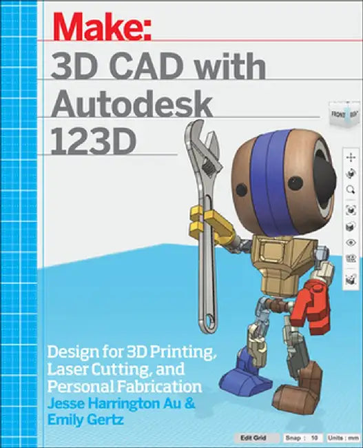 3D CAD with Autodesk 123D: Designing for 3D Printing, Laser Cutting, and Personal Fabrication by Jesse Harrington Au