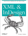 XML and Indesign: Stylish Structure: Publishing XML with Adobe Indesign by Dorothy J. Hoskins