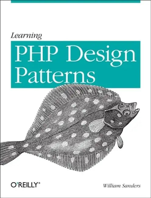 Learning PHP Design Patterns by William Sanders