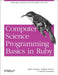 Computer Science Programming Basics in Ruby: Exploring Concepts and Curriculum with Ruby by Ophir Frieder, Gideon Frieder, David Grossman