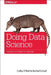 Doing Data Science by Cathy O'Neil