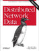 Distributed Network Data: From Hardware to Data to Visualization by Alasdair Allan, Kipp Bradford