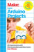 Make: Basic Arduino Projects: 26 Experiments with Microcontrollers and Electronics by Don Wilcher