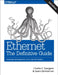 Ethernet: The Definitive Guide: Designing and Managing Local Area Networks by Charles E. Spurgeon