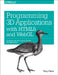Programming 3D Applications with HTML5 and WebGL: 3D Animation and Visualization for Web Pages by Tony Parisi