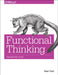 Functional Thinking: Paradigm Over Syntax by Neal Ford