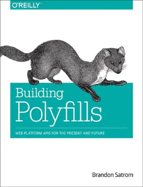 Building Polyfills: Web Platform APIs for the Present and Future by Brandon Satrom