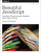 Beautiful JavaScript: Leading Programmers Explain How They Think by Anton Kovalyov
