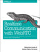 Real-Time Communication with WebRTC: Peer-To-Peer in the Browser by Salvatore Loreto, Simon Pietro Romano, Lorenzo Miniero