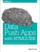 Data Push Apps with HTML5 Sse: Pragmatic Solutions for Real-World Clients by Darren Cook