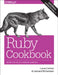 Ruby Cookbook: Recipes for Object-Oriented Scripting by Lucas Carlson
