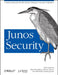 Junos Security: A Guide to Junos for the Srx Services Gateways and Security Certification by Rob Cameron, Brad Woodberg, Patricio Giecco