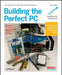 Building the Perfect PC by Robert Bruce Thompson