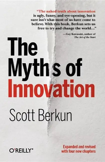 The Myths of Innovation by Scott Berkun