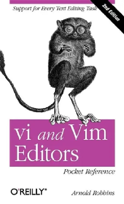 vi and Vim Editors Pocket Reference by Arnold Robbins
