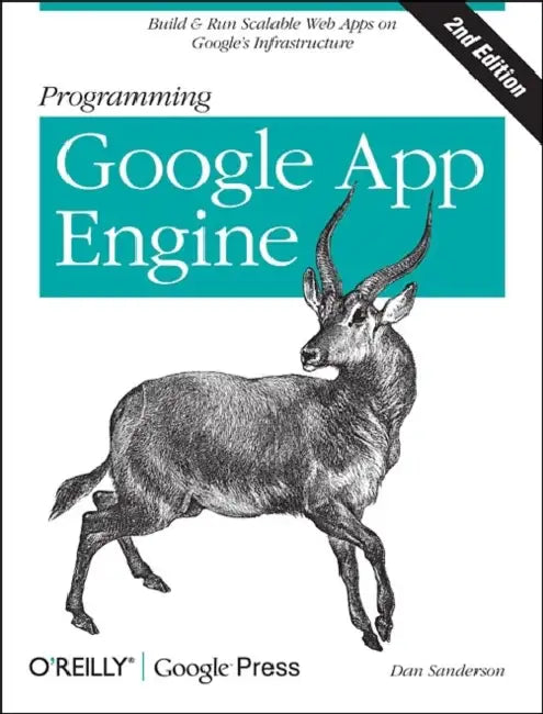 Programming Google App Engine: Build & Run Scalable Web Applications on Google's Infrastructure by Dan Sanderson