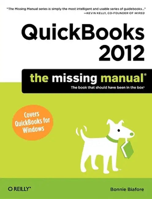 QuickBooks 2012: The Missing Manual by Bonnie Biafore