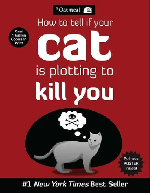 How to Tell If Your Cat Is Plotting to Kill You by The Oatmeal