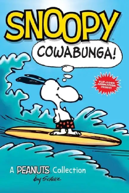 Snoopy: Cowabunga! (Peanuts Amp! Series Book 1): A Peanuts Collection by Charles M. Schulz