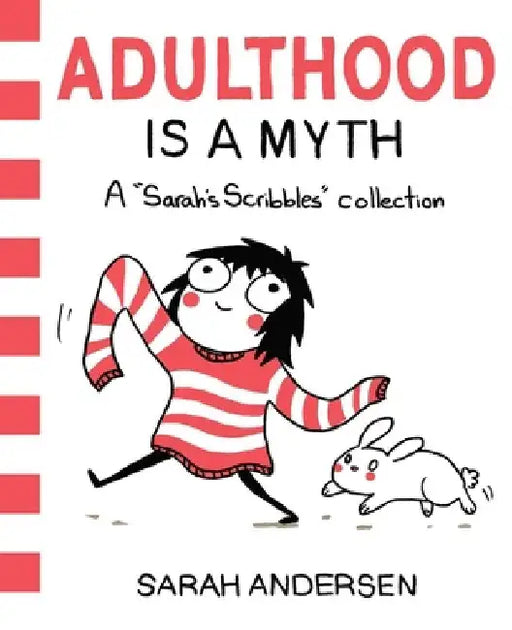 Adulthood Is a Myth: A Sarah's Scribbles Collection by Sarah Andersen
