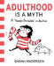 Adulthood Is a Myth: A Sarah's Scribbles Collection by Sarah Andersen