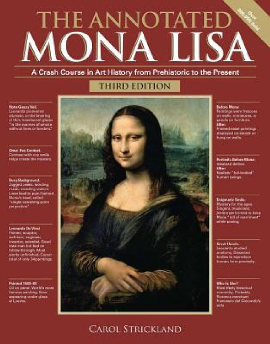 The Annotated Mona Lisa, Third Edition: A Crash Course in Art History from Prehistoric to the Present by Carol Strickland
