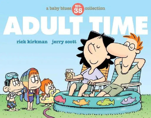 Adult Time: A Baby Blues Collection by Rick Kirkman