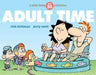 Adult Time: A Baby Blues Collection by Rick Kirkman