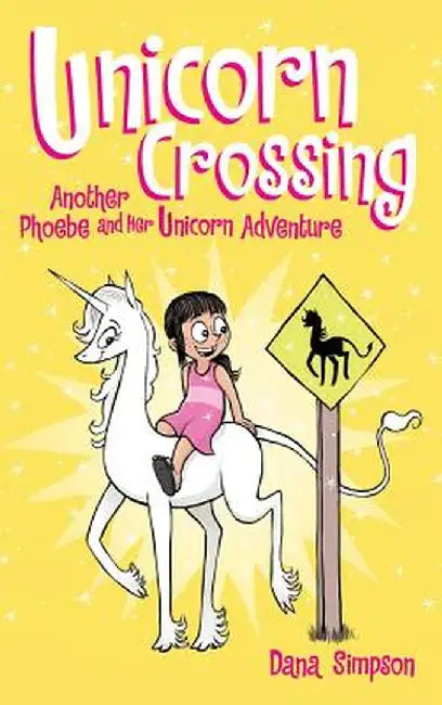 Unicorn Crossing: Another Phoebe and Her Unicorn Adventure by Andrews McMeel Publishing