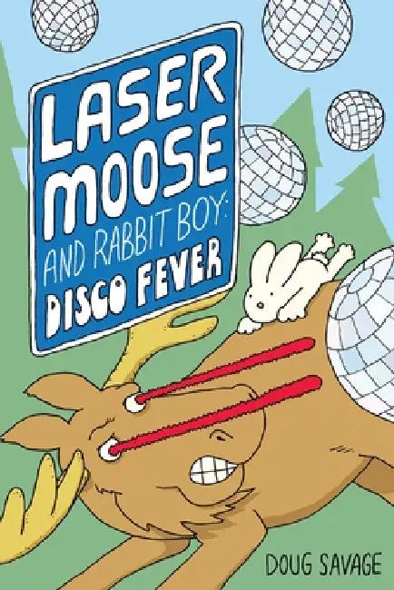 Laser Moose and Rabbit Boy: Disco Fever: Volume 2 by Doug Savage