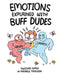 Emotions Explained with Buff Dudes: Owlturd Comics by Andrew Tsyaston