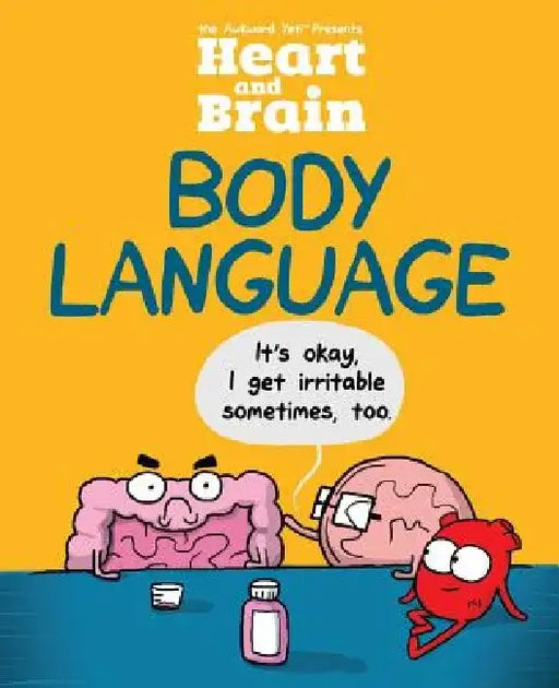 Heart and Brain: Body Language: An Awkward Yeti Collection by The Awkward Yeti