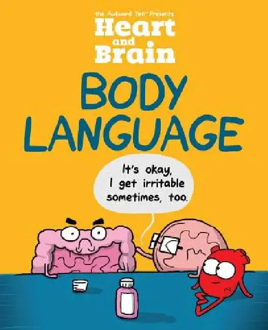 Heart and Brain: Body Language: An Awkward Yeti Collection by The Awkward Yeti